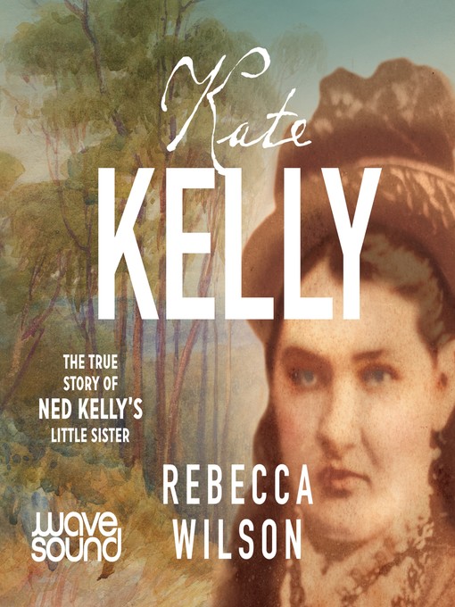 Title details for Kate Kelly by Rebecca Wilson - Available